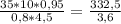 \frac{35 * 10 * 0,95}{0,8 * 4,5} = \frac{332,5}{3,6}