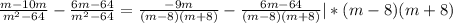 \frac{m-10m}{m^2-64} - \frac{6m-64}{m^2-64} = \frac{-9m}{(m-8)(m+8)}- \frac{6m-64}{(m-8)(m+8)} |*(m-8)(m+8)