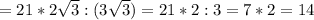 =21* 2\sqrt{3} :(3 \sqrt{3})=21*2:3=7*2=14