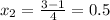 x_2= \frac{3-1}{4} =0.5