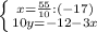 \left \{ {{x= \frac{55}{10} :(-17)} \atop {10y=-12-3x}} \right.