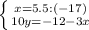 \left \{ {{x=5.5:(-17)} \atop {10y=-12-3x}} \right.