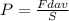 P= \frac{Fdav}{S}