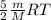 \frac{5}{2}\frac{m}{M}RT