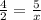 \frac{4}{2} = \frac{5}{x}