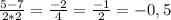 \frac{5-7}{2*2} = \frac{-2}{4} = \frac{-1}{2} = -0,5