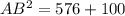 AB^{2}=576+100