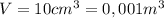 V=10cm^{3}=0,001m^{3}