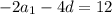 - 2 a_{1} -4d=12