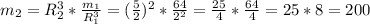 m_{2} =R_{2} ^{3}*\frac{m_{1} }{ R_{1} ^{3} } = ( \frac{5}{2} )^{2}* \frac{64}{ 2^{2} } = \frac{25}{4} * \frac{64}{4} =25*8=200