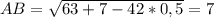 AB= \sqrt{63+7-42*0,5} =7