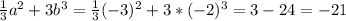 \frac{1}{3} a^{2} +3 b^{3} = \frac{1}{3} ( -3)^2+3*( -2)^3=3-24= -21