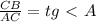 \frac{CB}{AC} =tg\ \textless \ A