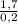 \frac{1,7}{0,2}