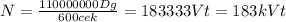 N= \frac{110000000Dg}{600cek}=183333 Vt=183kVt