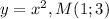 y=x^2, M(1;3)