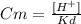 Cm= \frac{[H^{+} ]}{Kd}