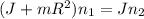 (J + mR^2)n_1 = Jn_2