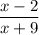 \dfrac{x-2}{x+9}