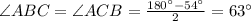 \angle ABC =\angle ACB = \frac{180а-54а}{2} =63а