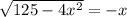 \sqrt{125-4x^2}=-x