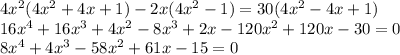 4x^2(4x^2+4x+1)-2x(4x^2-1)=30(4x^2-4x+1)\\ 16x^4+16x^3+4x^2-8x^3+2x-120x^2+120x-30=0\\ 8x^4+4x^3-58x^2+61x-15=0