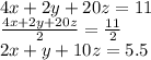 4x+2y+20z=11\\&#10;\frac{4x+2y+20z}{2}=\frac{11}{2}\\&#10; 2x+y+10z=5.5