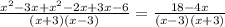 \frac{x^2-3x+x^2-2x+3x-6}{(x+3)(x-3)} = \frac{18-4x}{(x-3)(x+3)}
