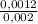 \frac{ 0,0012}{0,002}