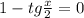 1-tg \frac{x}{2} =0