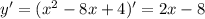 y'=(x^2-8x+4)'=2x-8