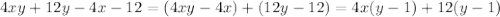 4xy+12y-4x-12=(4xy-4x)+(12y-12)=4x(y-1)+12(y-1)