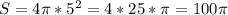 S=4 \pi *5^2=4*25* \pi =100 \pi