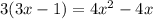 3(3x-1)=4 x^{2} -4x