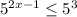 5^{2x-1} \leq 5^3