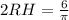 2RH= \frac{ 6}{ \pi }