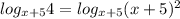 log_{x+5}4= log_{x+5}(x+5)^2