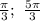 \frac{ \pi }{3} ;~ \frac{5 \pi }{3}