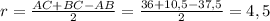 r= \frac{AC+BC-AB}{2} = \frac{36+10,5-37,5}{2} = 4,5