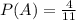 P(A)= \frac{4}{11}