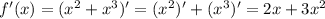 f'(x)=(x^2+x^3)'=(x^2)'+(x^3)'=2x+3x^2