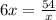 6x= \frac{54}{x}