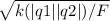 \sqrt{k(|q1||q2|)/F}