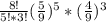 \frac{8!}{5!*3!} ( \frac{5}{9} )^{5} * ( \frac{4}{9} )^{3}