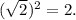 (\sqrt{2})^2=2.