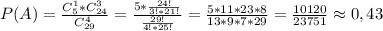 P(A)= \frac{C_5^1*C_{24}^3}{C_{29}^4}= \frac{5* \frac{24!}{3!*21!} }{ \frac{29!}{4!*25!} }= \frac{5*11*23*8}{13*9*7*29}= \frac{10120}{23751}\approx 0,43