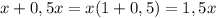 x+0,5x=x(1+0,5)=1,5x