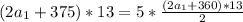 (2 a_{1} +375)*13=5* \frac{(2 a_{1}+360)*13 }{2}