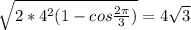 \sqrt{2*4^2(1-cos\frac{2\pi}{3})} = 4\sqrt{3}