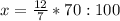 x= \frac{12}{7} *70:100